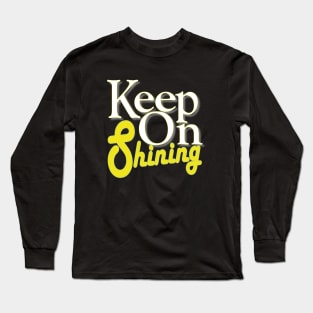 keep on shining Long Sleeve T-Shirt